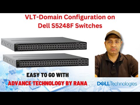 VLT-Domain Configuration on Dell S5248F Switches Lab [4K] EP-03