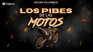 LOS PIBES DE LAS MOTOS🥵 - EL TURKO | DJ IVAN VILLARREAL