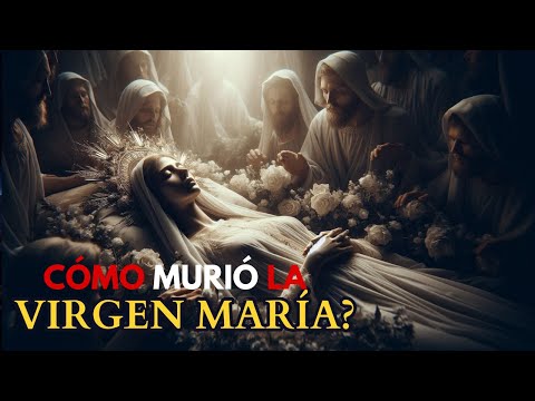 ¿Cómo MURIÓ la VIRGEN MARÍA? La VERDADERA HISTORIA