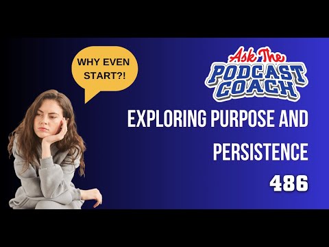 Why Start a Podcast? Exploring Purpose and Persistence