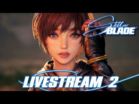 🔴Xion The Last City On Earth【 Stellar Blade 】 Stream 2 ► Blind Playthrough PS5