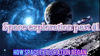 Space Exploration part#1 ll How space exploration began || Middle school science