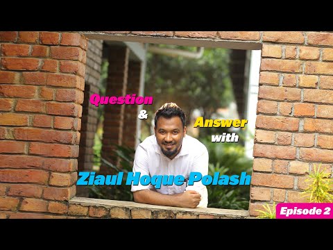 QUESTION and ANSWER  with  ZIAUL HOQUE POLASH || Episode 2 || New Video 2020