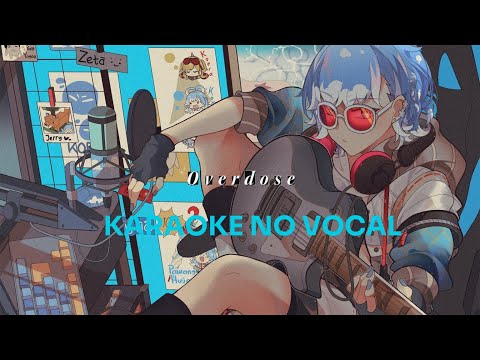 OVERDOSE - Kobo Kanaeru (Karaoke No Vocal)