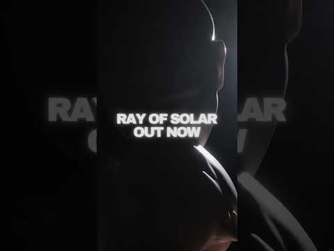 RAY OF SOLAR OUT NOW!