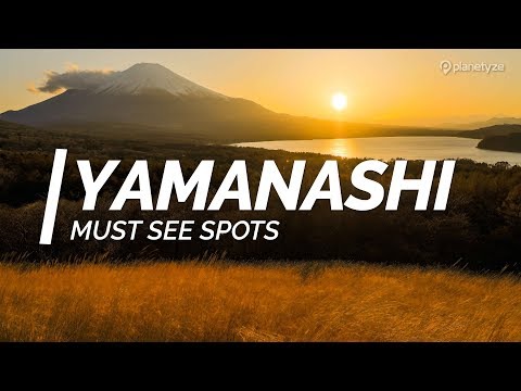 All about Yamanashi - Must see spots in Yamanashi | Japan Travel Guide