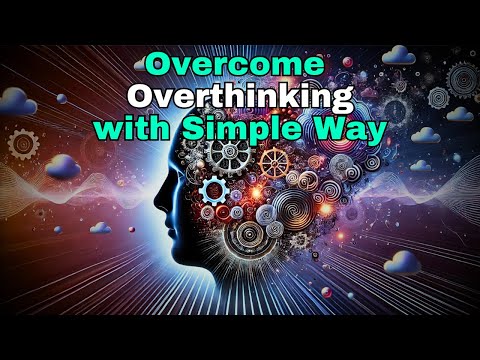 Overcome Overthinking | Life Changing | Transform Life | Life Learning | Motivation | Thinking