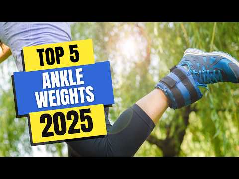 Best Ankle Weights 2025 - Watch This Before You Decide to Buy!