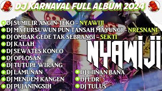 DJ NYAWIJI X SEKTI X NRESNANI || DJ  KARNAVAL • DJ JAWA VIRAL TERBARU 2024 CAMPURAN SOUNDRENALINE