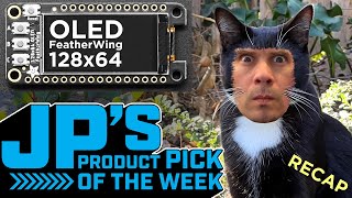 JP’s Product Pick of the Week 3/15/22 OLED FeatherWing RECAP @adafruit @johnedgarpark #adafruit