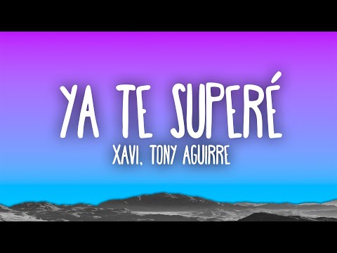 Xavi, Tony Aguirre - Ya Te Superé