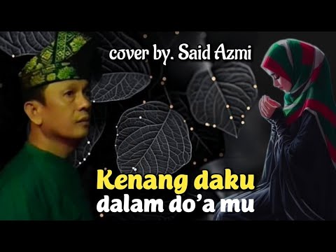 Kenang daku dalam doa mu // SM. Salim - cover by. Said Azmi (Official music video)