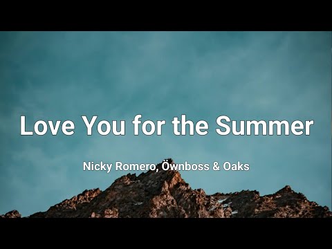 Nicky Romero, Öwnboss & Oaks - Love You for the Summer