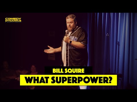 What Superpower Do You Want? - Bill Squire