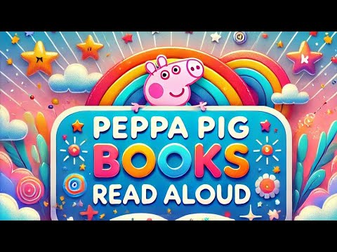 Peppa Pig Books Read Aloud!!