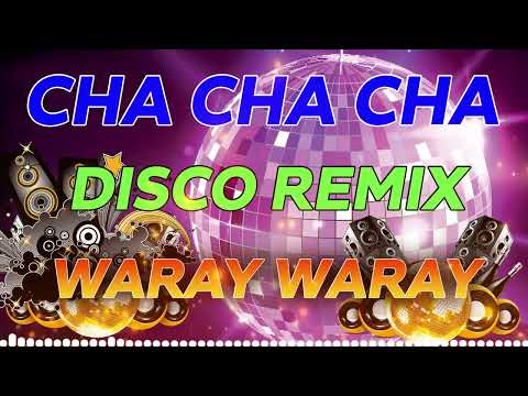 CHA CHA ORIGINAL 2024 | WARAY-WARAY MEDLEY | BEST CHA CHA WARAY WARAY 2024