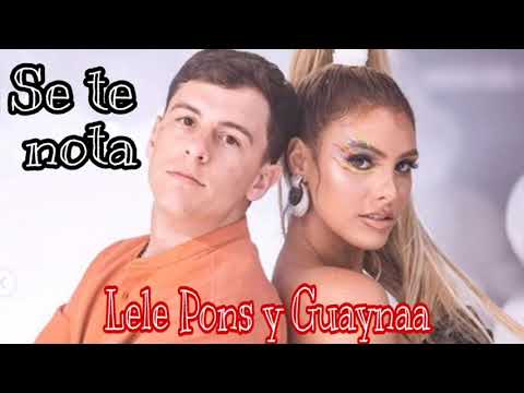 Se Te Nota - Lele Pons y Guaynaa