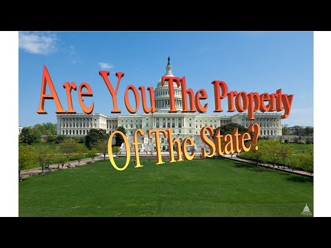 Are You The Property Of The State?