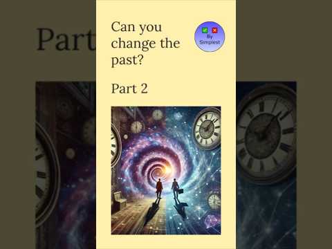 Can you change the past? Part 2