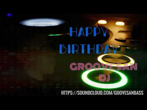 #Techno #GrooveSan #HappyBirthday _SESSION HAPPY BIRTHDAY 2018 _ (((GROOVE SAN DJ)))  SET LIVE