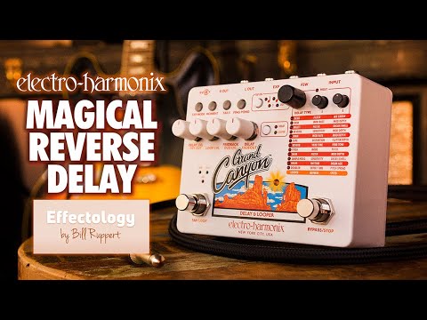 Electro-Harmonix Effectology by Bill Ruppert | Magical Reverse Delay