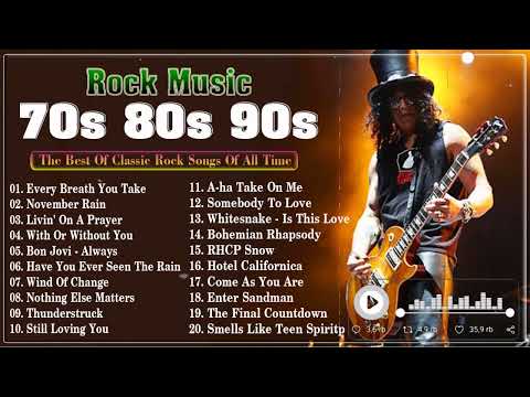 Greatest Hits Classic Rock 70s 80s 90s - The Best Classic Rock Of All Time