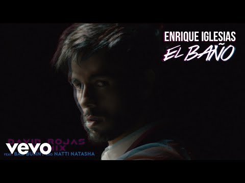 Enrique Iglesias - EL BAÑO (David Rojas Remix (Audio)) ft. Bad Bunny, NATTI NATASHA