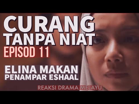 CURANG TANPA NIAT Episod 11, Elina makan penampar Eshaal. REAKSI DRAMA MELAYU