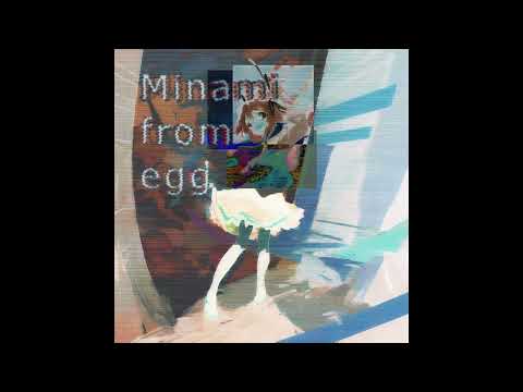 Minami from egg