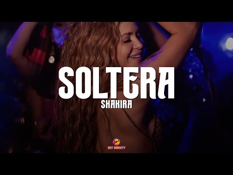 Shakira - Soltera || Vídeo con letra