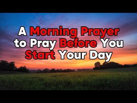 A Morning Prayer Before You Start Your Day