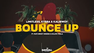 Limitlezz, Kybba & Kalibwoy - Bounce Up ft. Papi Mikey Dinero & KILATE TESLA