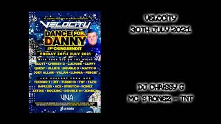 Velocity - Dance For Danny - 30th July 2021 - Dj Chrissy G - Mc's Ronez & TNT