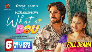 What A Bou | Full Drama | Khairul Basar | Tanjin Tisha | Sazzad Hossain Bappi | New Bangla Natok