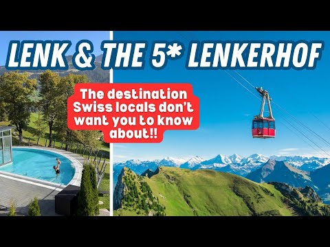 DISCOVERING LENK & THE LENKERHOF:  is this Switzerland's best kept secret?! | The Stockhorn & MORE