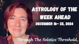 Neptune Leads Us To Solstice! Astrology Forecast, December 16- 22, 2024