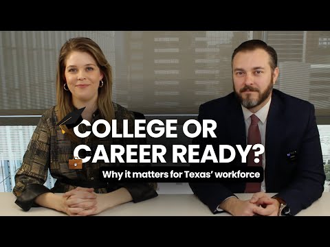 College or Career Readiness: Why it matters for Texas' Workforce