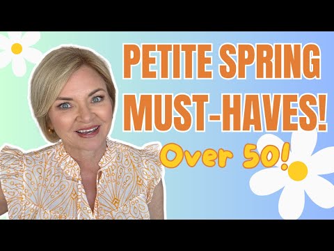 Petite Fashion: Spring Must Haves for Women Over 50!