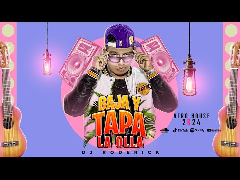 BAJA Y TAPA LA OLLA - REMIX AFRO HOUSE X DJ RODERICK (AFRO 2024 VIRAL TITKOK)