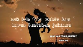 Saat Kau Telah Mengerti - Virgoun ( lirik - lyric video)