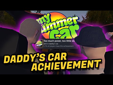 How to get the "Too Much Power, too Little Skill" Achievement in My Summer Car