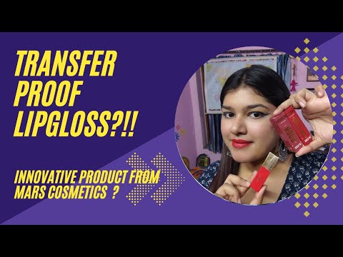 Transfer Proof Lipgloss  from Mars cosmetics ??!!!!! (Does it truly exist or is it a scam??!)