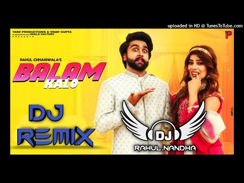 Balam Kalo new Haryanvi DJ remix song Rahul nandha