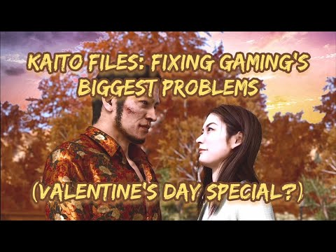 Kaito Files: Fixing Gaming's Biggest Problems (Valentine's Day Special?)