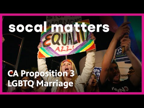 California Proposition 3: Constitutional Fundamental Right to Marry | SoCal Matters | PBS SoCal