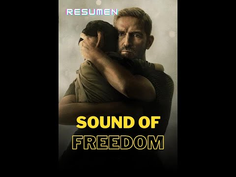 Resumen  de la Pelicula Sound Of Freedom