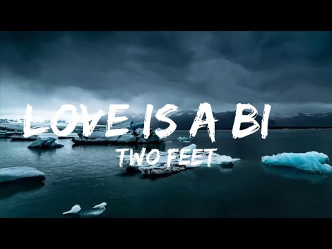 Two Feet - Love Is A Bi*** (Lyrics)  | Music one for me