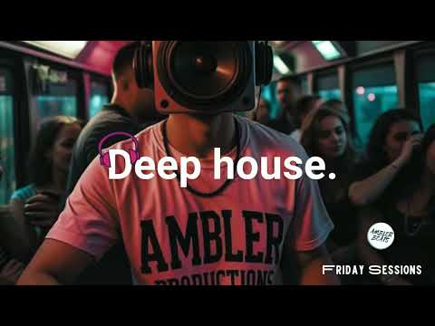 Friday Sessions Deep House Mix