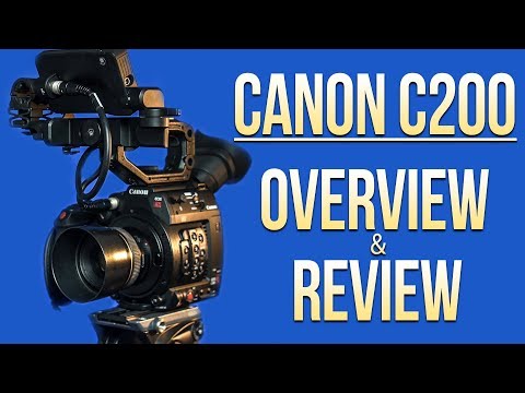 Canon C200 - Overview and Review