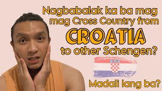 Ang Risk ng pag ko-Cross Country from Croatia to other Schengen🇭🇷 (Madali lang ba?)